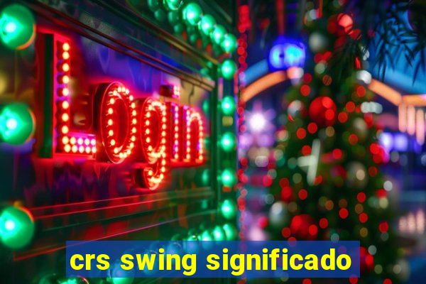 crs swing significado